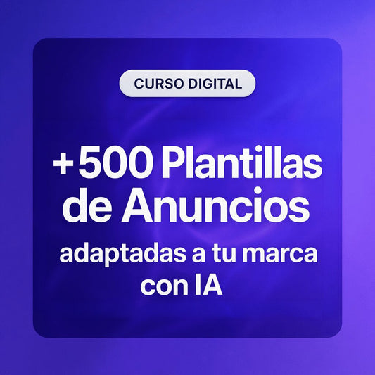 +500 Plantillas de Anuncios Probados para Adaptárlos a tu marca con IA